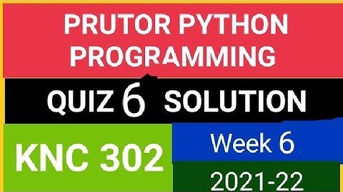 #pythonprogramming #Python#quiz6#week6  PYTHON programming QUIZ 6 SOLU.21-22 ||KNC 302|| (505-871)