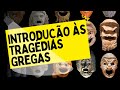 Introduo s tragdias gregas  o que voc precisa saber para ler essas peas de teatro