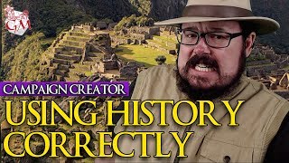 How Youre Using History Wrong In Your Game - Campaign Creator 