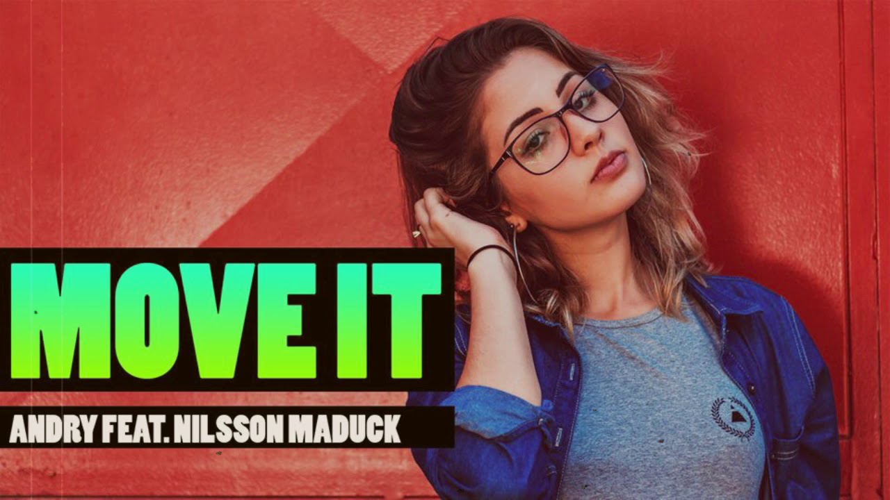 Andry feat. Nilsson Maduck - Move It adlı videoyu YouTube'da izle Andry feat. Nilsson Maduck - Move It adlı videoyu YouTube'da izle