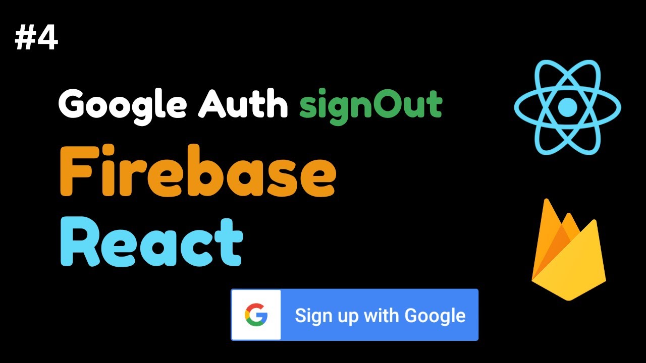 How to LogOut User in React using Firebase || Google Authentication ...
