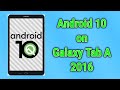 Update Galaxy Tab A 2016 10.1 to #Android10