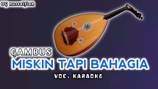 Gambus Miskin tapi bahagia Karaoke nada wanita