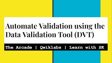 Automate Validation using the Data Validation Tool (DVT) | The Game | The Arcade | GSP1047