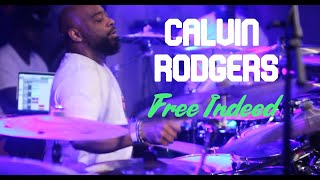 Calvin Rodgers - Free Indeed - James Fortune - Shed Session Event 2019