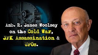 Play video: Amb. R. James Woolsey on the Cold War, JFK Assassination & UFOs