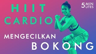 Cara Mengecilkan Bokong Dengan Latihan 5 Menit HIIT Cardio | Latihan di Rumah