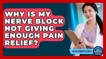 Why Is My Nerve Block Not Giving Enough Pain Relief? - After Surgery Clarity