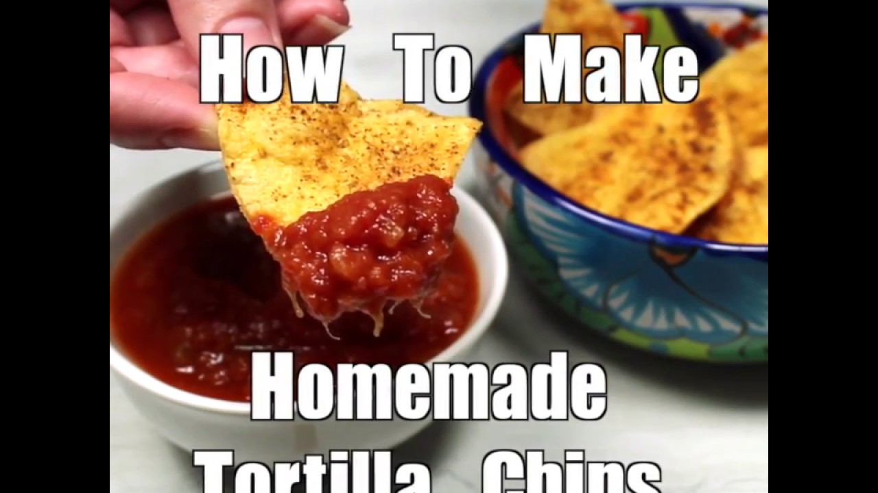 How To Make Homemade Tortilla Chips YouTube