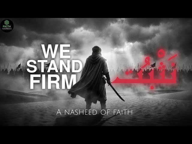 Nathbit – We Stand Firm | Islamic Nasheed of Faith and Resilience