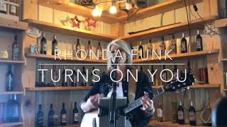 Rhonda Funk- Turns On You