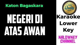 KATON BAGASKARA Negeri di atas awan karaoke lower key