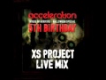 XS Project live mix in UK - Acceleration 5th Birthday!
