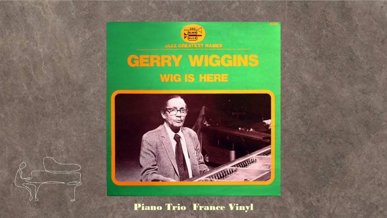 Gerald Wiggins – Wig Is Here - YouTube