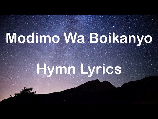 Modimo Wa Boikanyo Full Hymn Lyrics class=