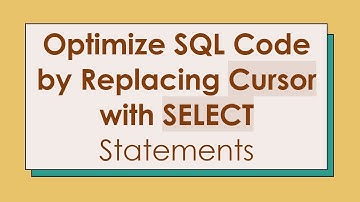 Optimize SQL Code by Replacing Cursor with SELECT Statements