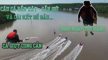 CÂU CÁ DẦN XÂY CẦN GIỜ VÀ CÁI KẾT OANH LIỆT  | HÀNH TRÌNH DẦN XÂY PHẦN 2 | TÙNG TO CHANEL