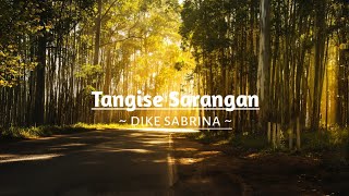 Tangise Sarangan - Dike Sabrina (  lirik & cover )