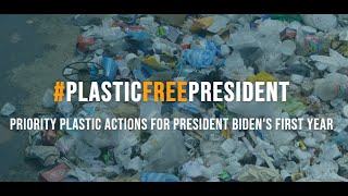 President Biden: Be a #PlasticFreePresident