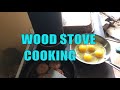 WOOD STOVE COOKING