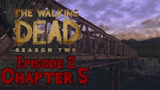 The Walking Dead Season 2 - Episode 2 Chapter 5 - Crossing The Bridge Walkthrough No Commentary