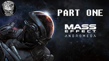 Mass Effect: Andromeda (PART 1) [Andromeda Initiative]