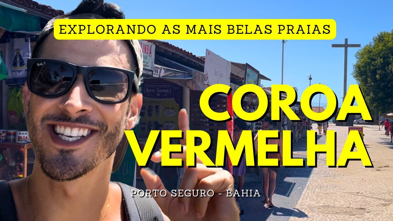 PORTO SEGURO, Bahia: COROA VERMELHA, O BERÇO da HISTÓRIA BRASILEIRA no sul da Bahia!