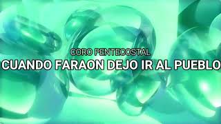 Video thumbnail of "Coro Pentecostal Cuando el Faraón dejo ir al pueblo"