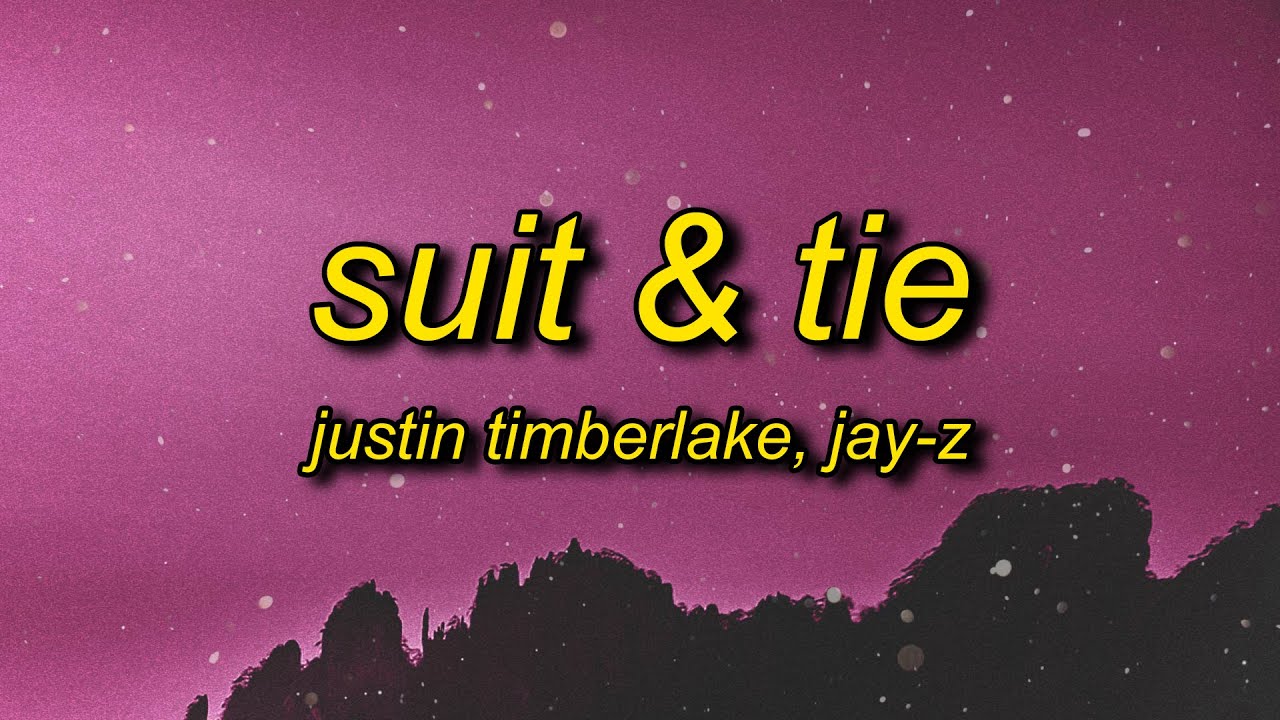Justin Timberlake - Suit & Tie (Lyrics) ft. JAY-Z | and as long as i got my suit and tie