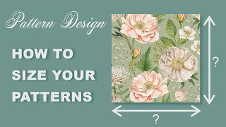 Pattern Design - How to Size Your Designs