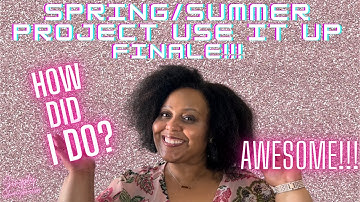 Spring/Summer Project Use It Up Finale and Fall/Winter Project  Use It Up | 2022