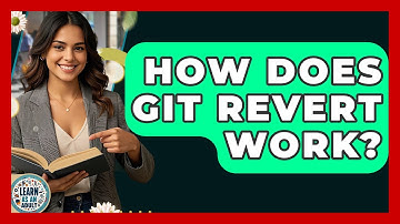 How Does Git Revert Work? - Learn As An Adult