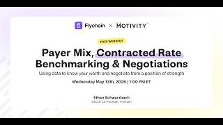 Motivity x Flychain: Session 5 - Payer Mix, Contracted Rate Benchmarking & Negotiations