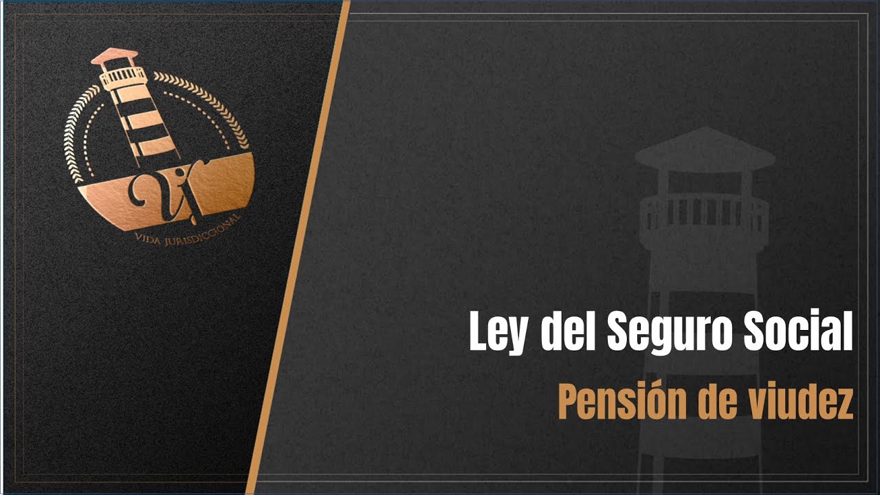 Pensión de viudez. Ley del Seguro Social - YouTube