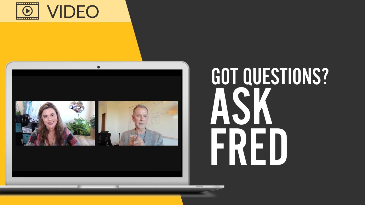 ASK FRED CARY:  **What Questions Do You Have?**
