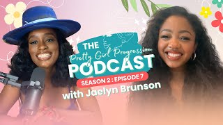 Jaelyn Brunson Talks Personal Growth, Relationships, and YouTube | Pretty Girl Progression Podcast