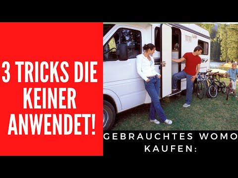 Gebrauchtes Wohnmobil kaufen: Diese 3 Tricks solltest Du unbedingt kennen