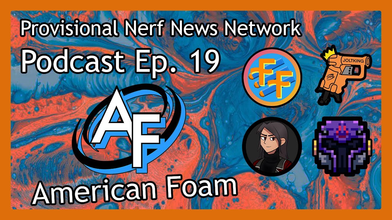 PNNN Podcast Ep. 19 w/ American Foam: Nerfing Philosophy, Hammer Prime Upgrades & MORE