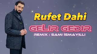 Rufet Dahi - Gelir Gedir 2023 ( Remix Sami İsmayilli ) Tiktokdan Axdarilan Mahni Resimi