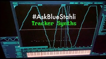 Ask Blue Stahli - Tracker Synths