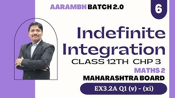 Chp.3 Indefinite Integration Lec 6 | AARAMBH 2.0 Batch 2023 | HSC Board | Maharashtra | Dinesh Sir
