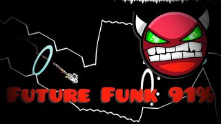 Future Funk 91% - Geometry Dash