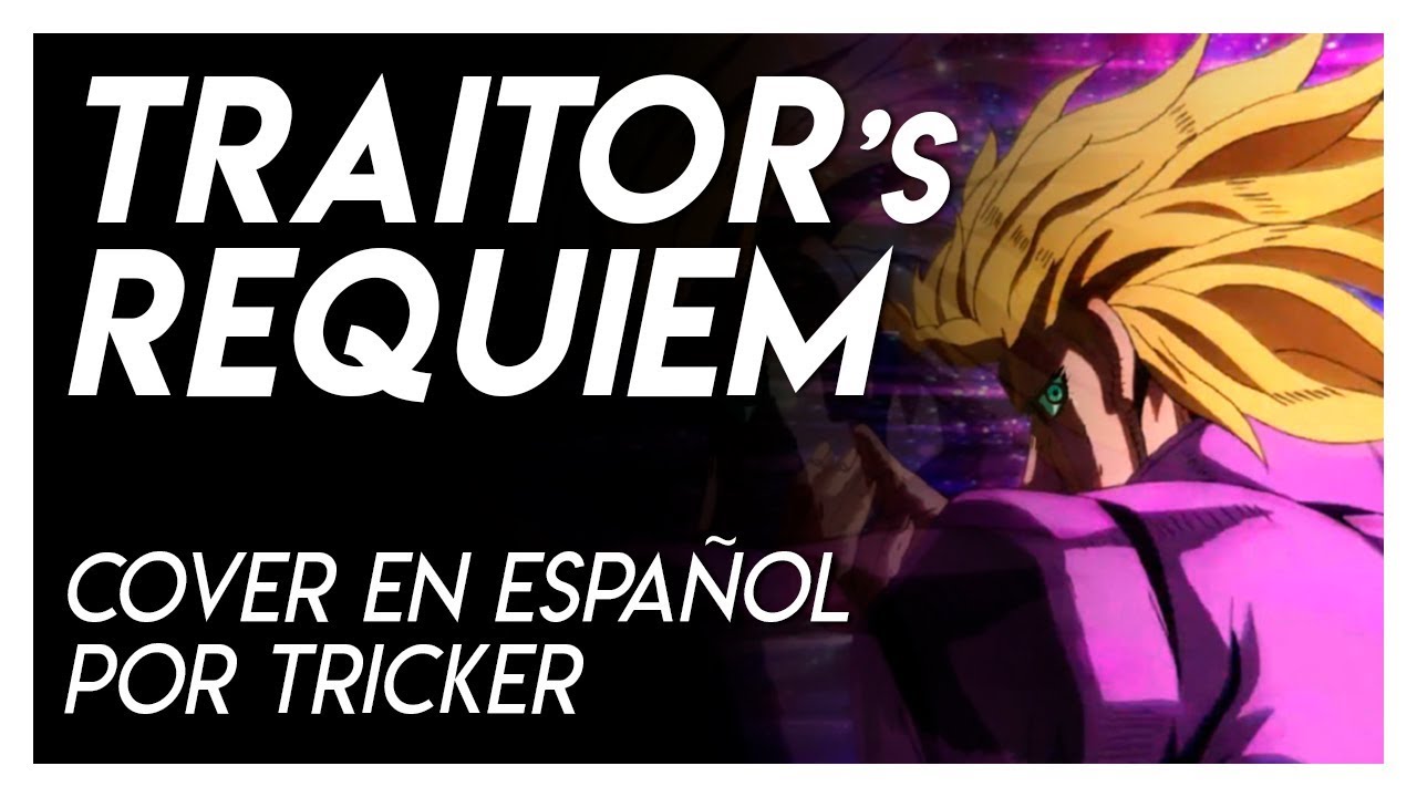 TRAITOR'S REQUIEM - JJBA: Golden Wind OP2 (Spanish Cover by Tricker) 