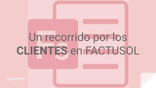 Crear CLIENTES 🛒 en FACTUSOL - Juan Armada