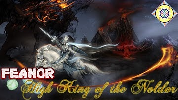 Feanor Đức Vua Tối Cao Tiên Tộc Noldor Đầu Tiên Tại Trung Địa Part 1