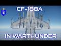 CF-188A In War Thunder : A Basic Review