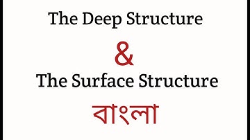 The Deep And Surface Structure