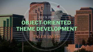 Tyler Smith | Object-Oriented Theme Development