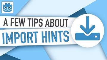 A few tips about import hints [Godot 4 🇬🇧 Tutorial]