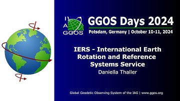 7-5 IERS - International Earth Rotation and Reference Systems Service - Daniella Thaller